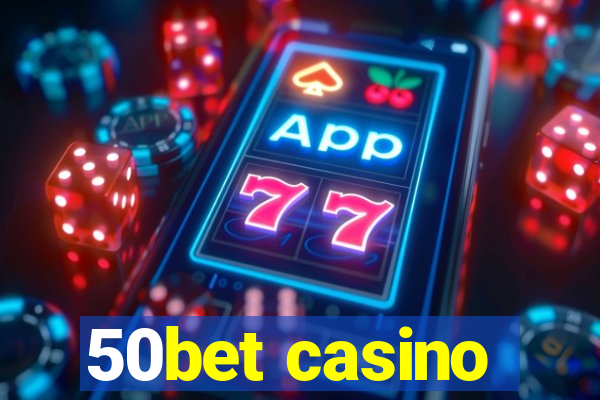 50bet casino